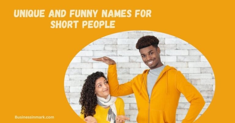 Unique and Funny Names For Short People