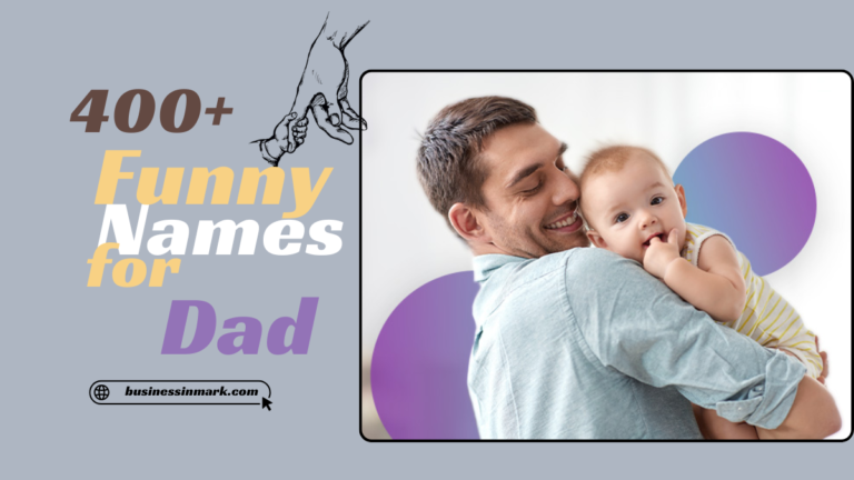 400+ Hilarious & Funny Names for Dad That'll Make Him LOL